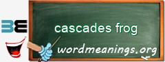 WordMeaning blackboard for cascades frog